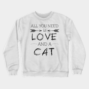 All you need is love and a cat #1 Crewneck Sweatshirt